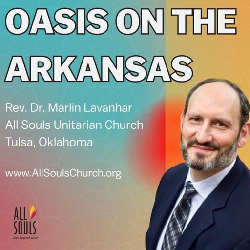 Oasis On The Arkansas | Rev. Dr. Marlin Lavanhar