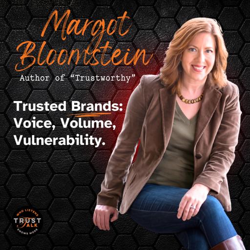Trusted Brands: Voice, Volume, Vulnerability