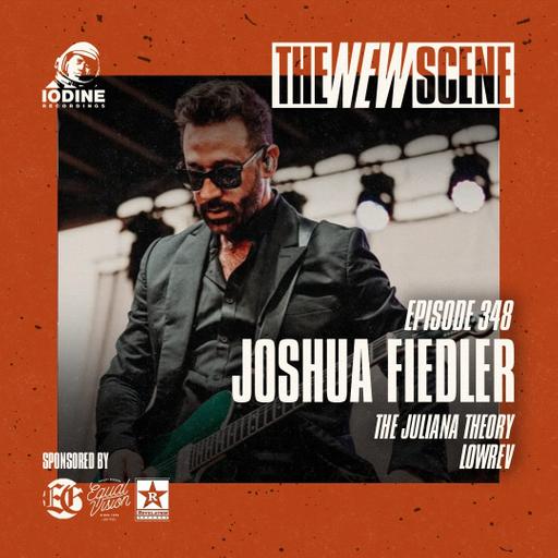 Episode 348: Joshua Fiedler of The Juliana Theory / LOWREV