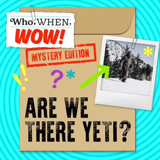 Are We There Yeti? (Featuring Wow in the World)