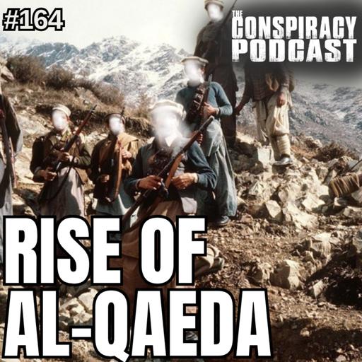 The Rise of Al-Qaeda - EP 164