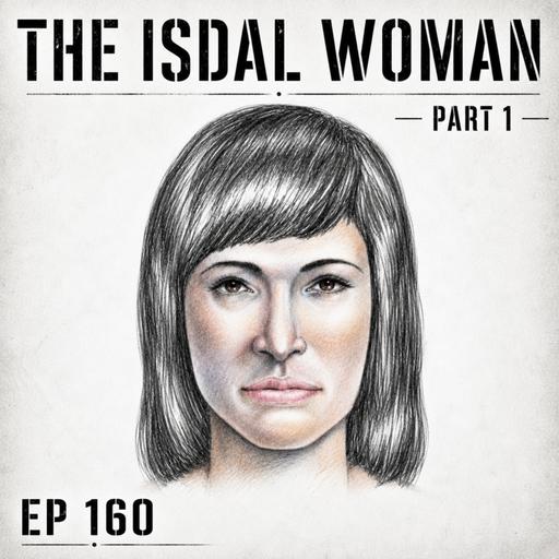 The Isdal Woman: Death in Ice Valley Part One - EP 160