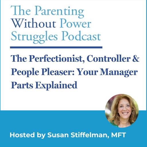 4:4 The Perfectionist, Controller & People Pleaser: Your Manager Parts Explained