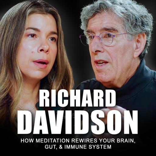 #114 How Meditation Rewires Your Brain, Gut, & Immune System | Dr. Richard Davidson