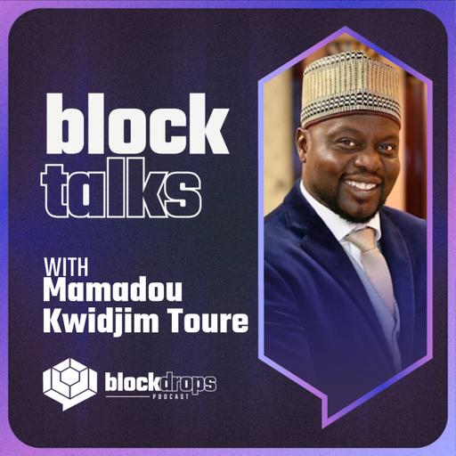 BlockTalks: Democratizing Tokenized Wealth, with Mamadou Kwidjim Toure