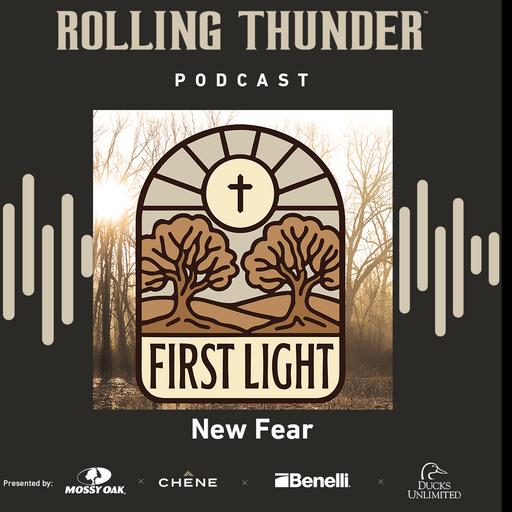 First Light, New Fear - Ep 47