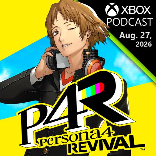 Persona 4 Revival with Kazuhisa Wada: Rebuilding a Classic for Today | Official XBOX Podcast