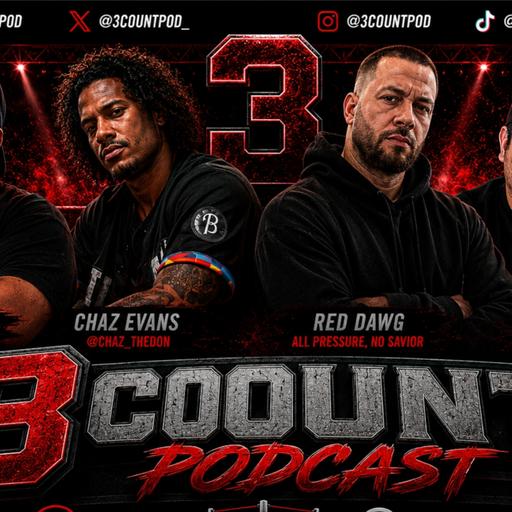THE 3 COUNT PODCAST PRESENTS CHAZ AND FRIENDS - THE ONE WITH DEAN'S DEBUT