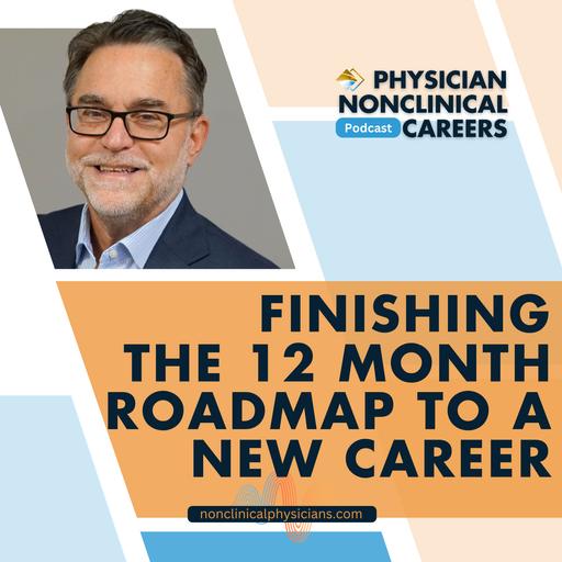 Finishing the 12 Month Roadmap to a New Career
