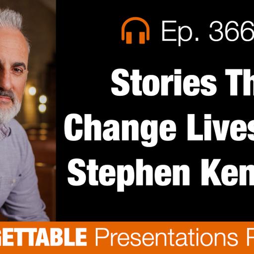 Ep. 366 STORIES THAT CHANGE LIVES WITH STEPHEN KENDRICK