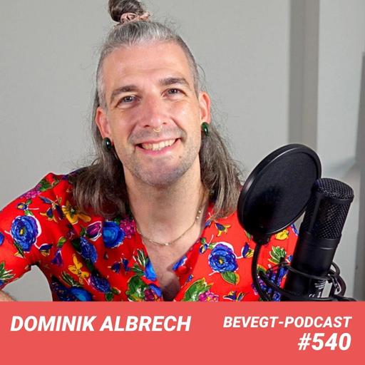 #540 - Dominik Albrech, wie lernen wir wieder, uns selbst zu spüren?