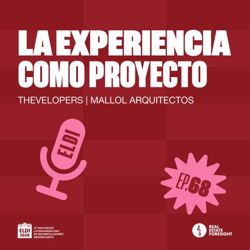 #68 | La Experiencia como Proyecto | Mallol Arquitectos & TheVelopers