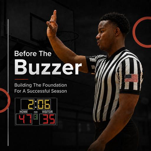 #435 Before the Buzzer | Building the Foundation for a Successful Season | w/Montrell Cade