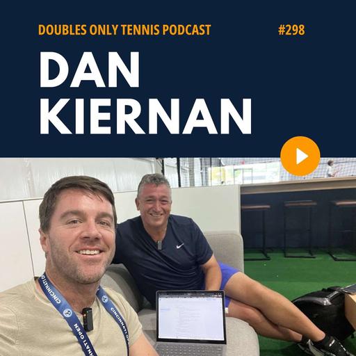 Dan Kiernan on Coaching Roles, Partnership Breakups, His 105% Rule, The Top of WTA Doubles, & More