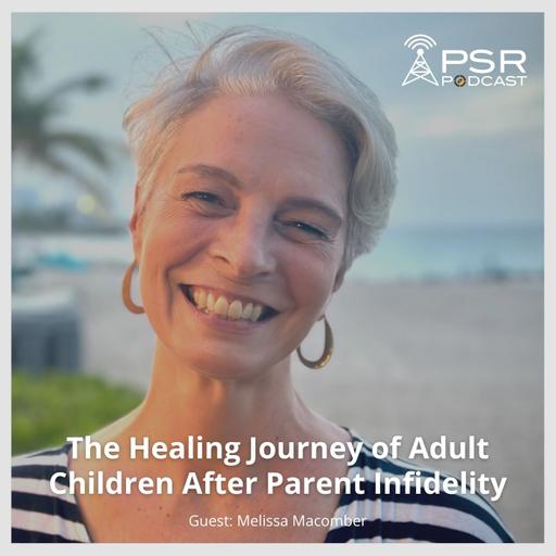 The Healing Journey of Adult Children After Parental Infidelity