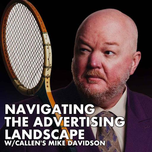 Navigating the Advertising Landscape w/Callen's Mike Davidson- Just Shoot It 542