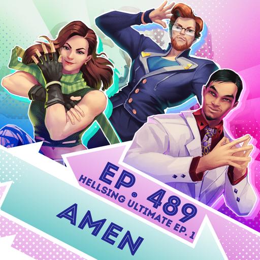 Ep. 489 - Amen (Hellsing Ultimate Ep. 1)