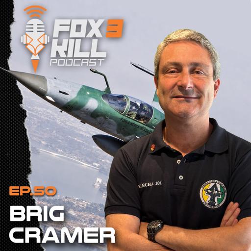 050 - Fox 3 Kill Podcast - Brig Cramer