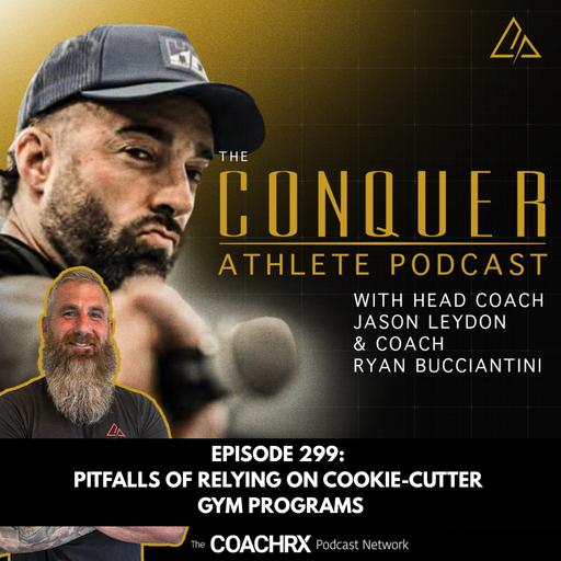 CAP 299: Pitfalls of Relying on Cookie-Cutter Gym Programs | 27 August 2026