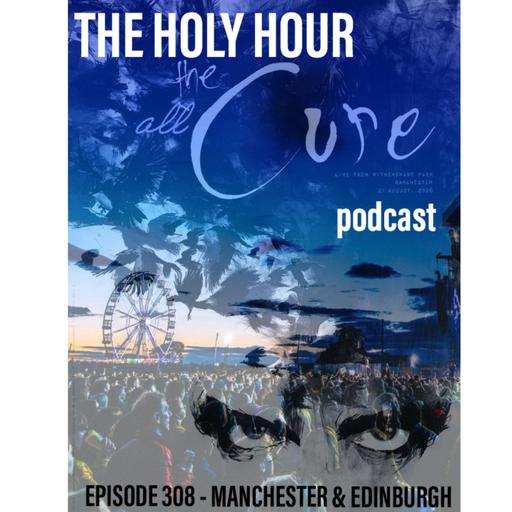 (episode 308) Manchester & Edinburgh