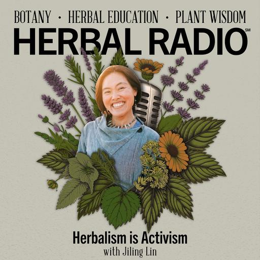 Herbalism is Activism | Featuring Jiling Lin