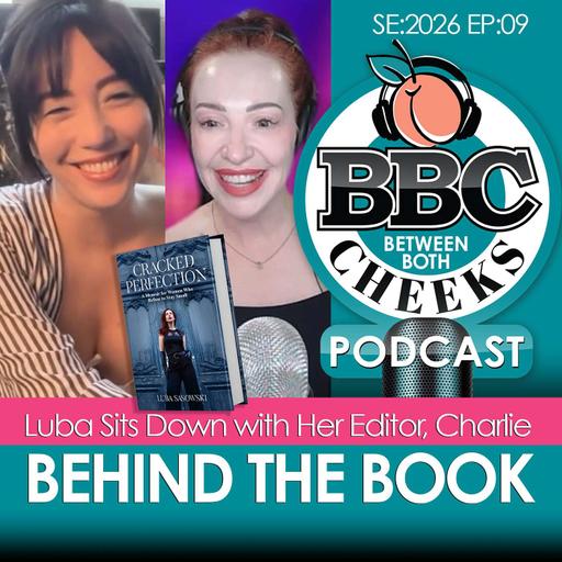 BEHIND THE BOOK: Luba Sits Down With Her Editor, Charlie - Part-1 -- The BBC Podcast - SE:2026 EP:09