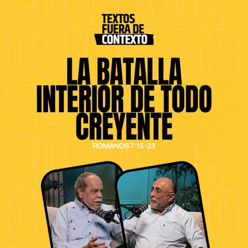 La batalla interior de todo creyente, con Miguel Núñez