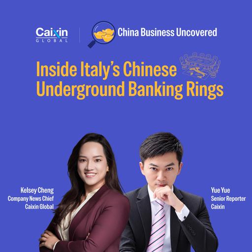 China Business Uncovered #8: Inside Italy's Chinese Underground Banking Rings