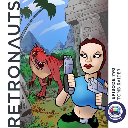 790: Episode 790 Preview: Tomb Raider