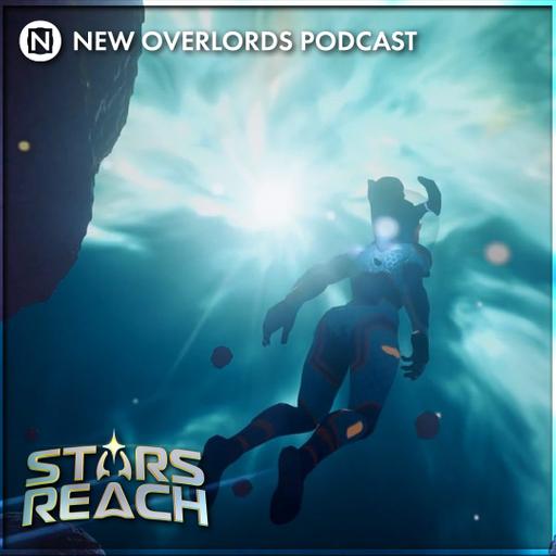 A bit of a stretch – New Overlords Podcast 621: Stars Reach