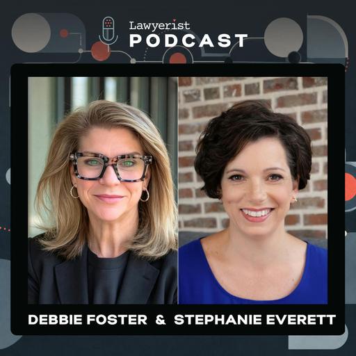 Leading People in Law Firms: Building Trust, Developing Talent, and Holding Standards, with Debbie Foster & Stephanie Everett