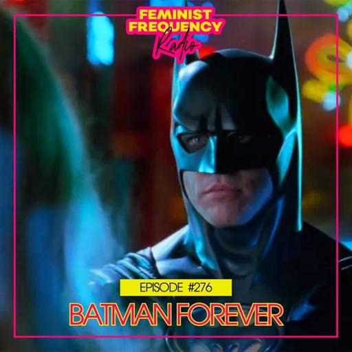 FFR 276: Batman Forever