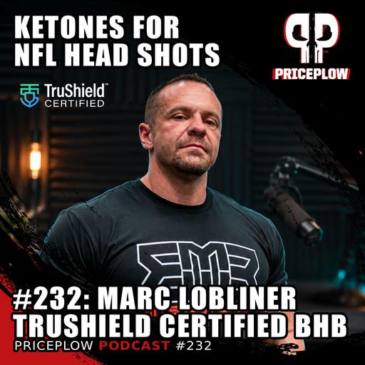 #232: TruShield™ Certified BHB Shots for NFL-Strength Head Shots with Marc Lobliner