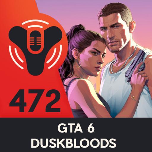 DCP+ 472 - GTA 6 Reveal - Duskbloods Network Test - Gamescom Opening Night Live 2026