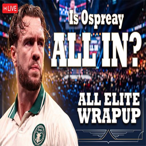 All Elite Wrapup - August 27, 2026