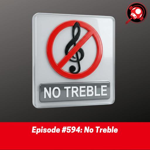 #594: No Treble
