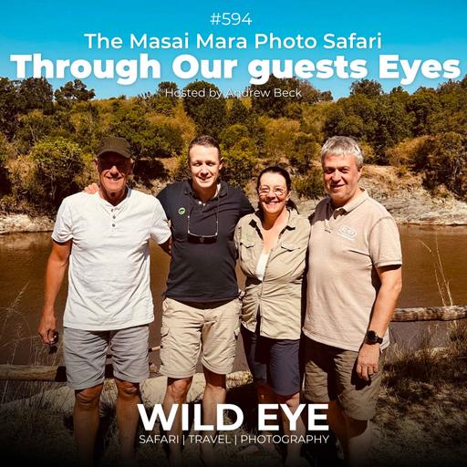 #594 - The Masai Mara Photo Safari Through our Guests Eyes