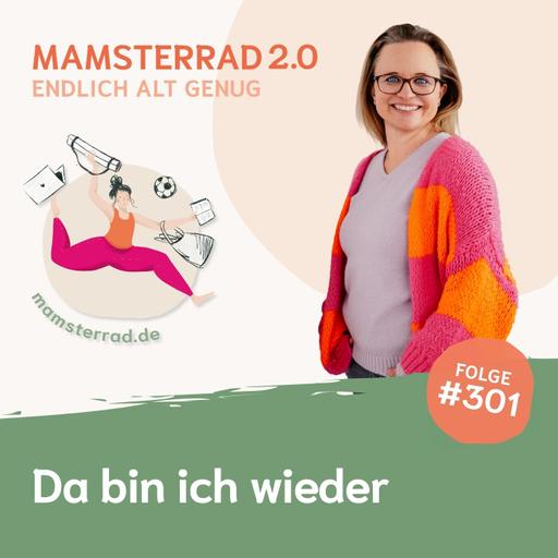 #301 Da bin ich wieder