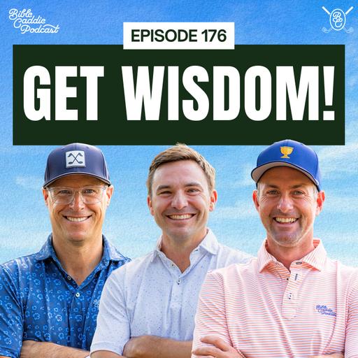 Get Wisdom! | Episode 176