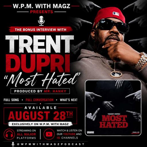 Trent Dupri Bonus Interview Most Hated