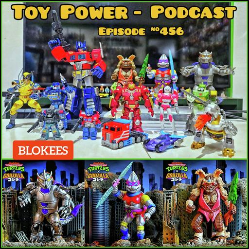 #456: Blokees & Mutant Kaiju Crossovers!