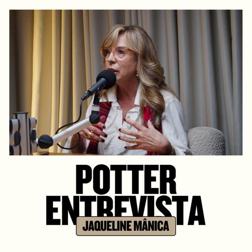 JAQUELINE MÂNICA (Psicóloga e Palestrante) no 🎙️ Potter Entrevista