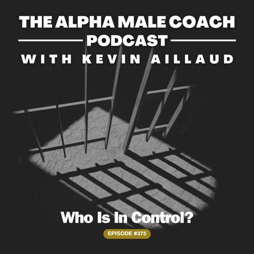 Episode 375: Who Is In Control?