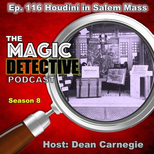 Ep 116 Houdini In Salem Mass