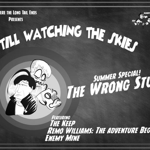 Still Watching the Skies: 2026 Summer Bonus Episode "The Wrong Stuff"