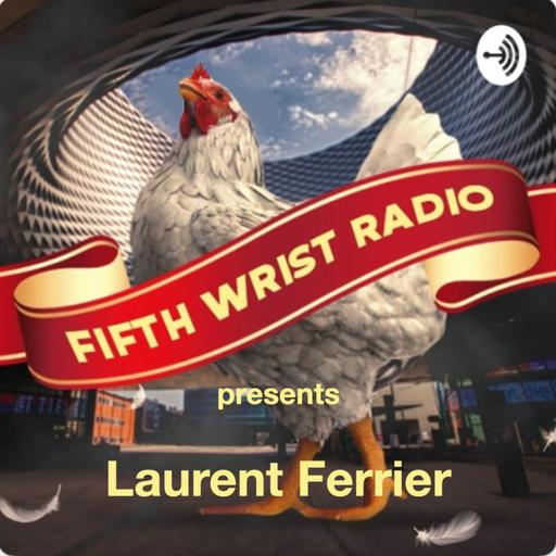 Fifth Wrist Radio «Dubbed»: Laurent Ferrier