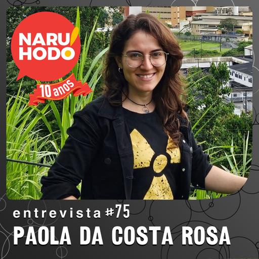 Naruhodo Entrevista #75: Paola da Costa Rosa