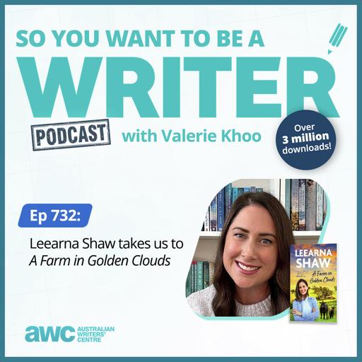 Writing Podcast Episode 732: Leearna Shaw takes us to 'A Farm in Golden Clouds'