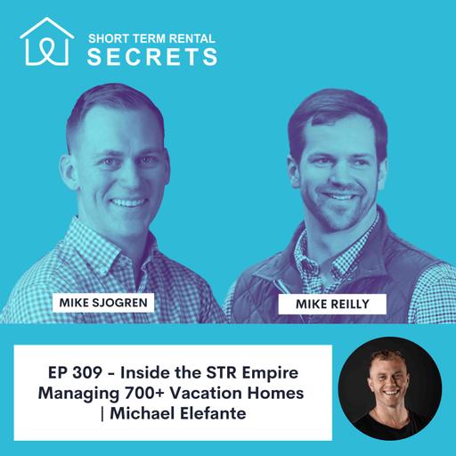 Inside the STR Empire Managing 700+ Vacation Homes with Michael Elefante