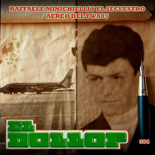 Raffaele Minichiello y el Secuestro Aéreo del TWA85 - E384